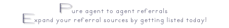 Pure agent to agent referrals. Expand your referral sources by getting listed today!